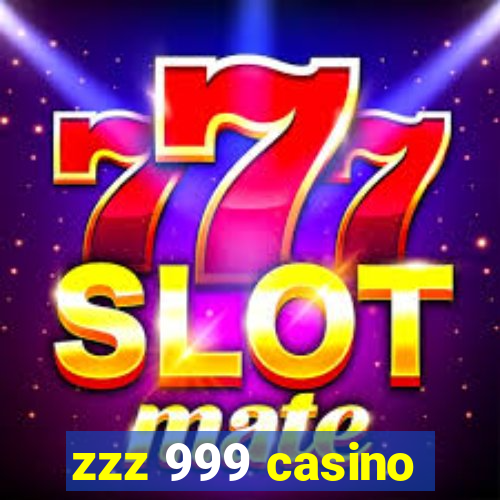 zzz 999 casino